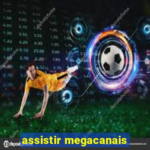 assistir megacanais